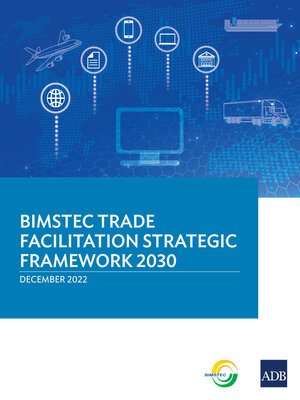 cover image of BIMSTEC Trade Facilitation Strategic Framework 2030